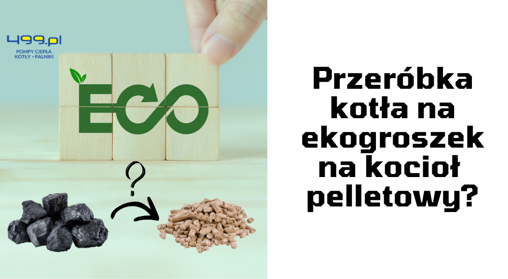 Przeróbka kotła na ekogroszek na kocioł pelletowy?